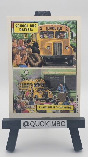 1991 Topps School Gross #16 – School Bus Driver